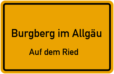 Straßenverzeichnis Burgberg im Allgäu Auf dem Ried