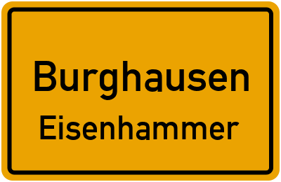 Ortsschild Burghausen Eisenhammer