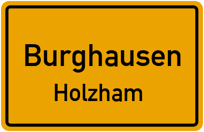 Ortsschild Burghausen Holzham