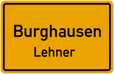 Ortsschild Burghausen Lehner
