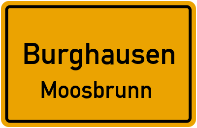 Ortsschild Burghausen Moosbrunn
