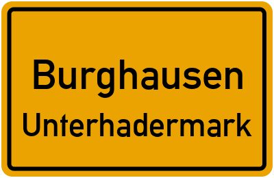 Ortsschild Burghausen Unterhadermark