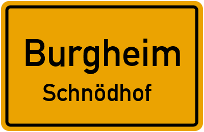Ortsschild Burgheim Schnödhof
