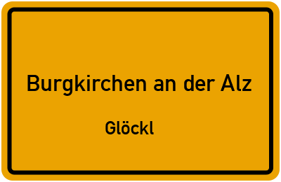 Ortsschild Burgkirchen an der Alz Glöckl
