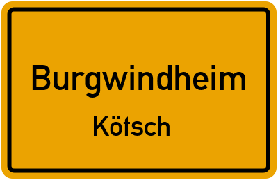 Ortsschild Burgwindheim Kötsch