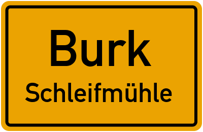 Ortsschild Burk Schleifmühle