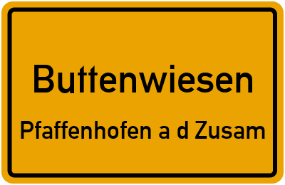 Ortsschild Buttenwiesen Pfaffenhofen a.d.Zusam