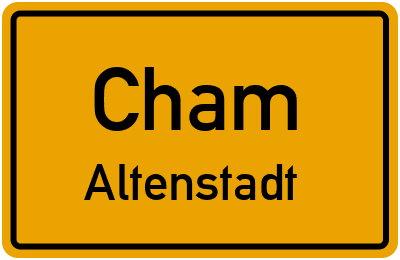 Ortsschild Cham Altenstadt