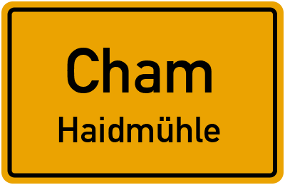 Ortsschild Cham Haidmühle
