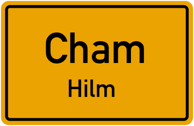 Ortsschild Cham Hilm