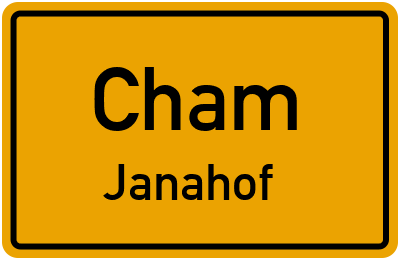 Ortsschild Cham Janahof