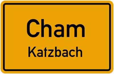 Ortsschild Cham Katzbach