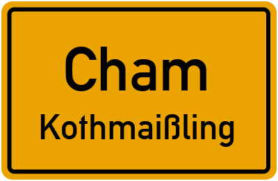 Ortsschild Cham Kothmaißling