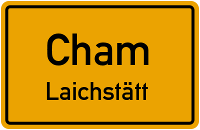 Ortsschild Cham Laichstätt