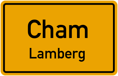 Ortsschild Cham Lamberg