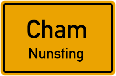 Ortsschild Cham Nunsting