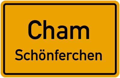 Ortsschild Cham Schönferchen