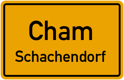 Ortsschild Cham Schachendorf