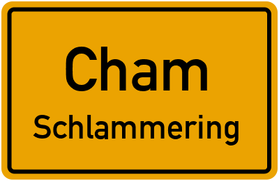 Ortsschild Cham Schlammering