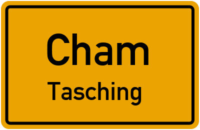 Ortsschild Cham Tasching