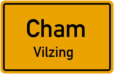 Ortsschild Cham Vilzing