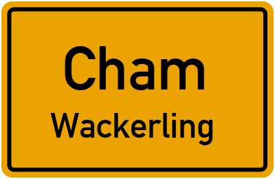 Ortsschild Cham Wackerling