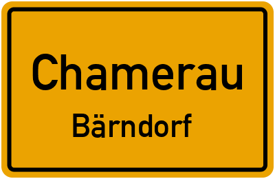 Ortsschild Chamerau Bärndorf