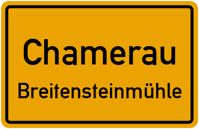 Ortsschild Chamerau Breitensteinmühle