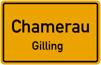 Ortsschild Chamerau Gilling