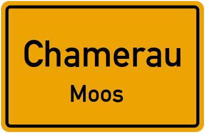 Ortsschild Chamerau Moos