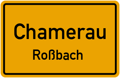 Ortsschild Chamerau Roßbach