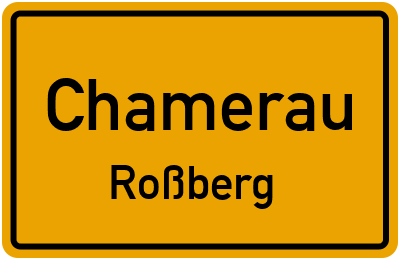 Ortsschild Chamerau Roßberg