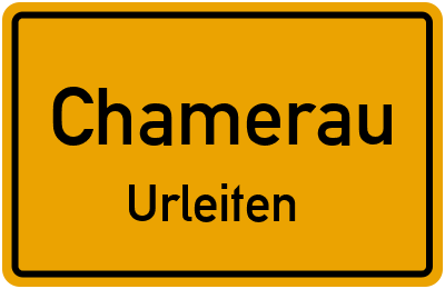 Ortsschild Chamerau Urleiten