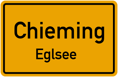 Ortsschild Chieming Eglsee