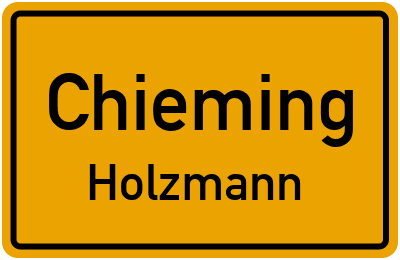 Ortsschild Chieming Holzmann