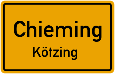 Ortsschild Chieming Kötzing