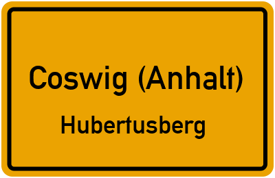 Ortsschild Coswig (Anhalt) Hubertusberg