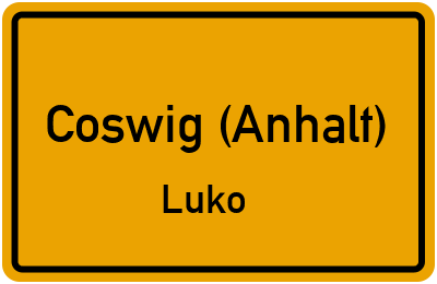 Ortsschild Coswig (Anhalt) Luko