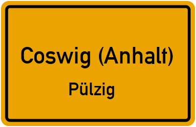 Ortsschild Coswig (Anhalt) Pülzig