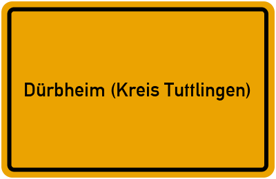 Ortsschild von Gemeinde Dürbheim (Kreis Tuttlingen) in Baden-Württemberg