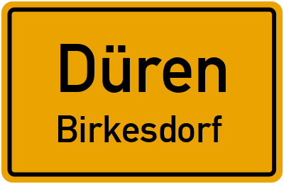 Ortsschild Düren Birkesdorf