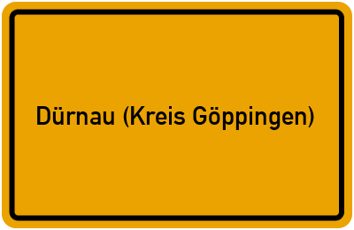 Ortsschild von Gemeinde Dürnau (Kreis Göppingen) in Baden-Württemberg