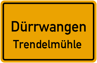 Straßenverzeichnis Dürrwangen Trendelmühle