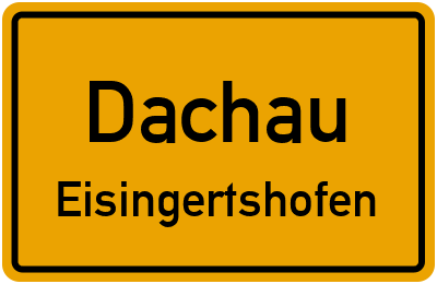 Ortsschild Dachau Eisingertshofen