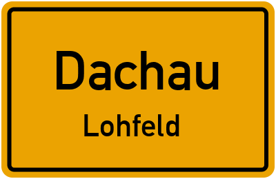 Ortsschild Dachau Lohfeld