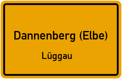 Ortsschild Dannenberg (Elbe) Lüggau