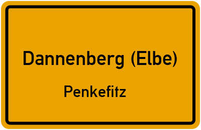 Ortsschild Dannenberg (Elbe) Penkefitz