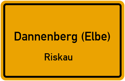 Ortsschild Dannenberg (Elbe) Riskau