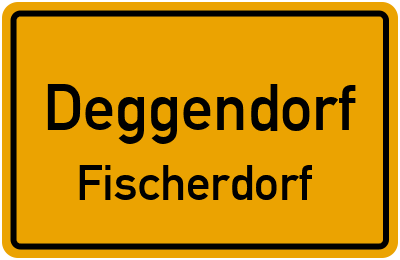 Ortsschild Deggendorf Fischerdorf