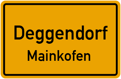 Ortsschild Deggendorf Mainkofen